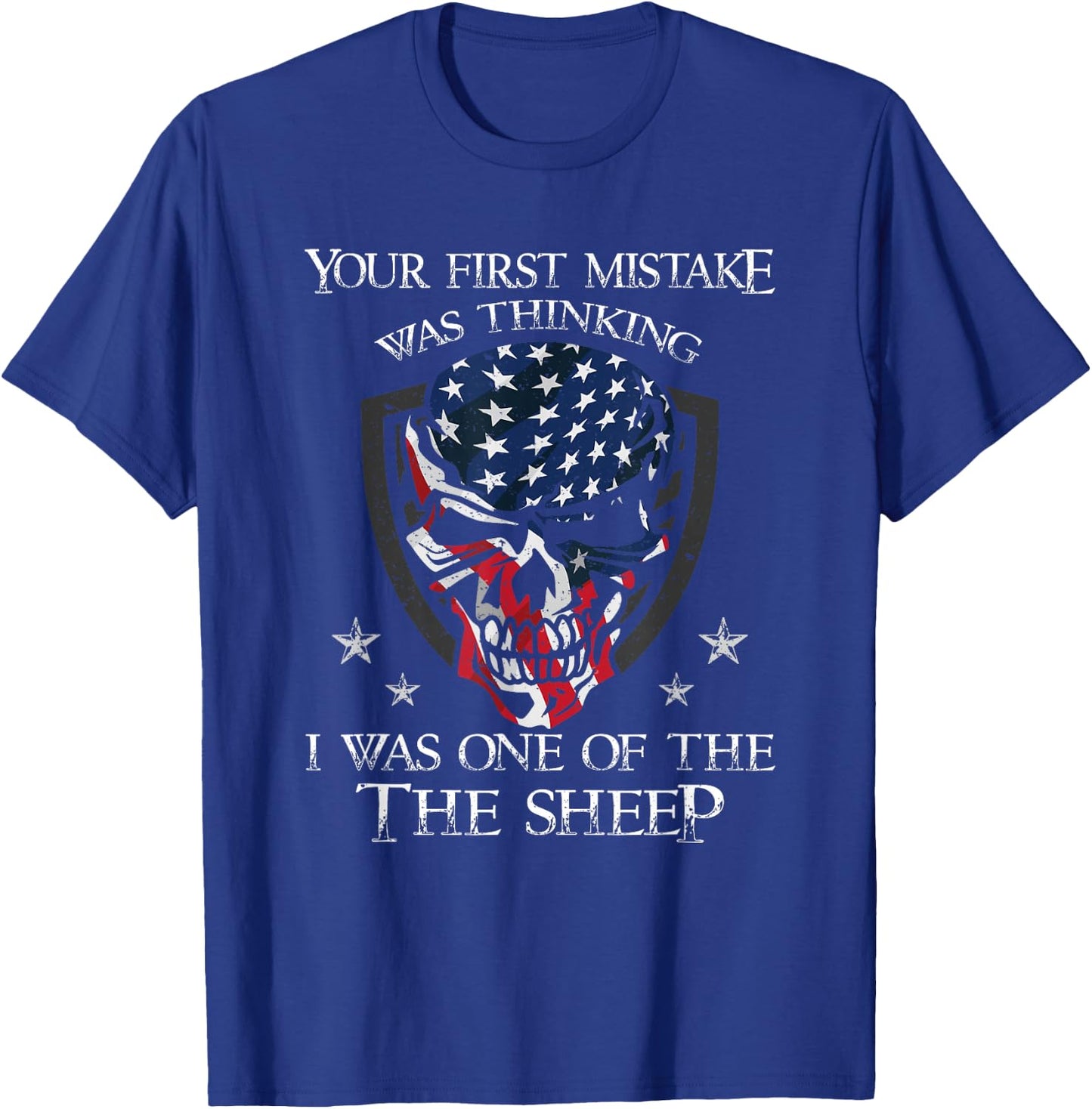 Your First Mistake was Thinking I was One of The Sheep Skull T-Shirt - T-Shirt | Royal