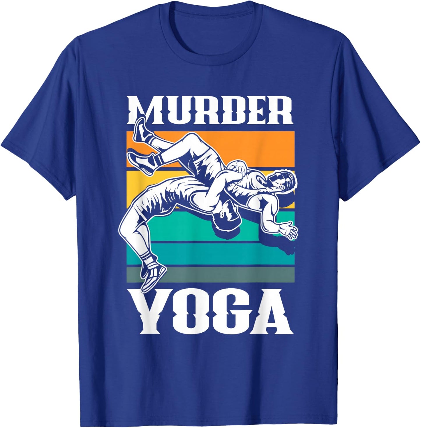 Murder Yoga Funny Retro Vintage Wrestler Wrestling T-Shirt - T-Shirt | Royal