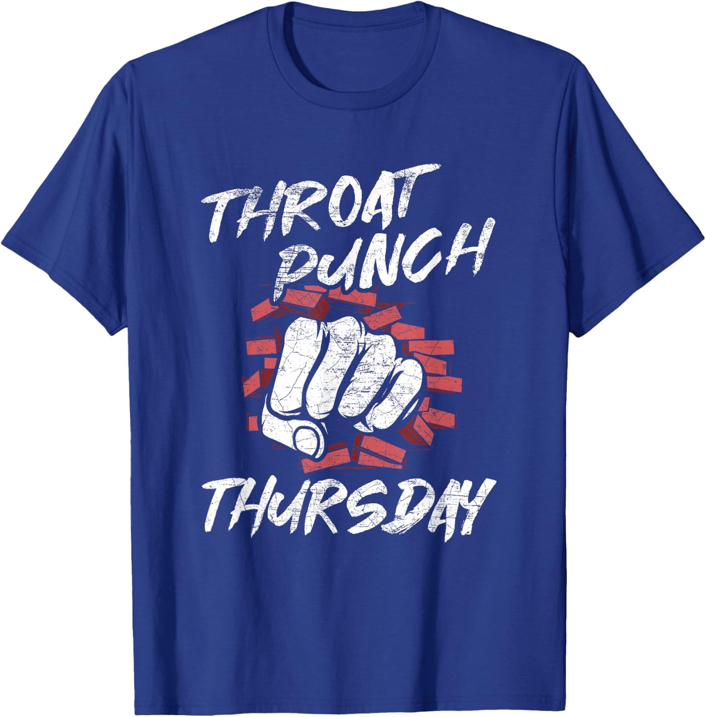 Throat Punch Thursday Funny Sarcastic Gift T-Shirt - T-Shirt | Royal