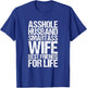 Asshole Husband and Smartass Wife Best Friend Life T-Shirt - T-Shirt | Royal