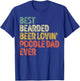 Best Bearded Beer Lovin Poodle Dad Shirt Pet Lover Owner T-Shirt - T-Shirt | Royal