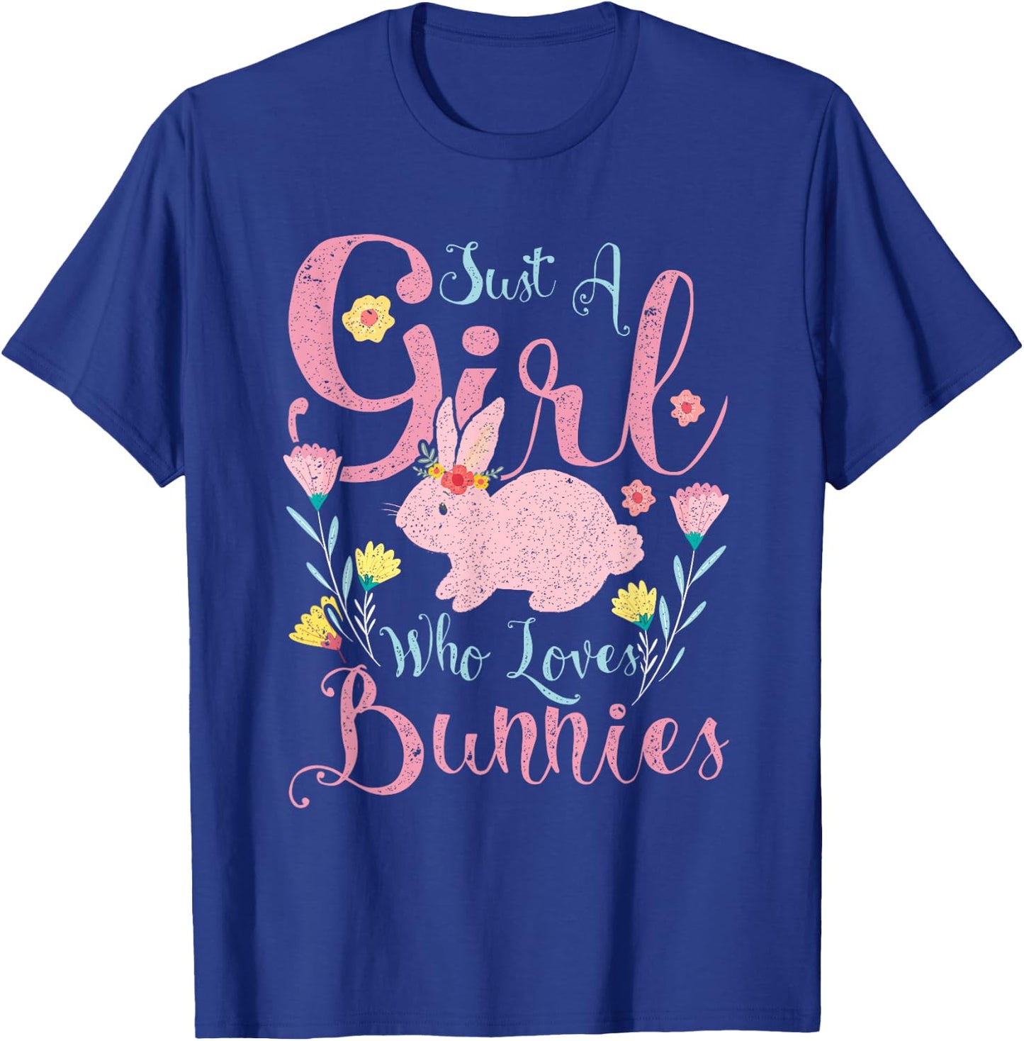 Just A Girl Who Loves Bunnies Rabbit T-Shirt - T-Shirt | Royal