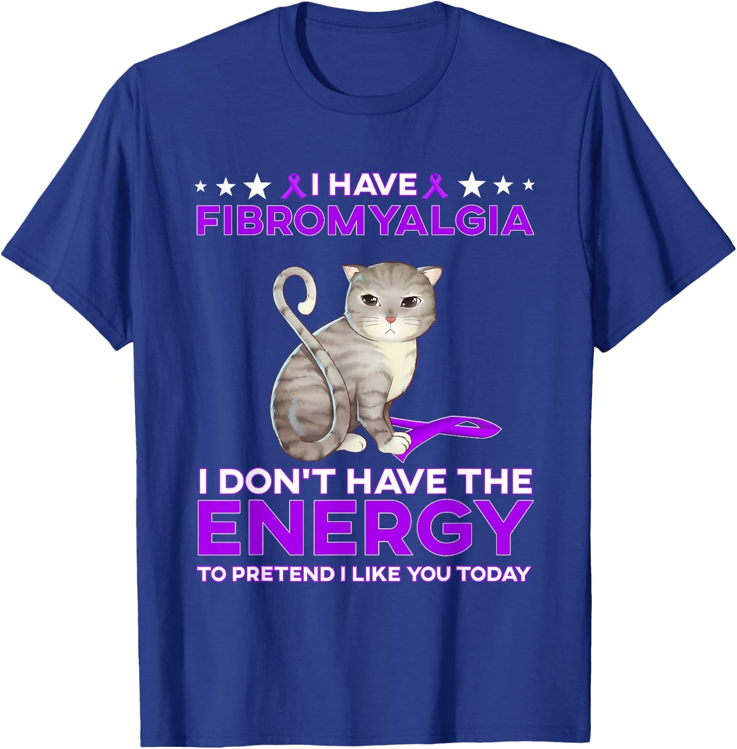 I have Fibromyalgia I don't have the energy T-Shirt - T-Shirt | Royal