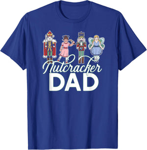 NUTCRACKER DAD Fun Christmas Ballet Parent Meme T-Shirt - T-Shirt | Royal
