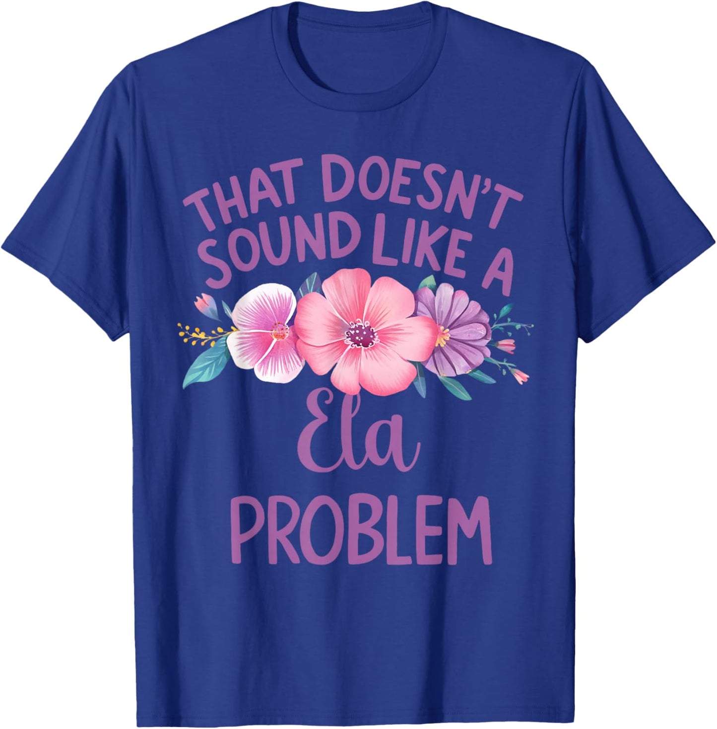 Ela Personalized Cute Flower Girls Ela Name T-Shirt - T-Shirt | Royal