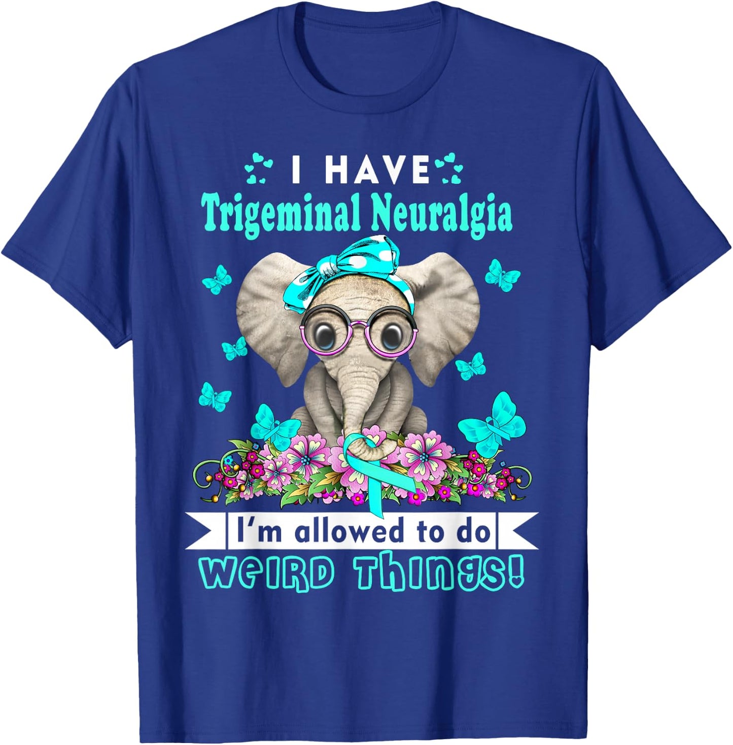 I have Trigeminal Neuralgia Awareness T-Shirt - T-Shirt | Royal