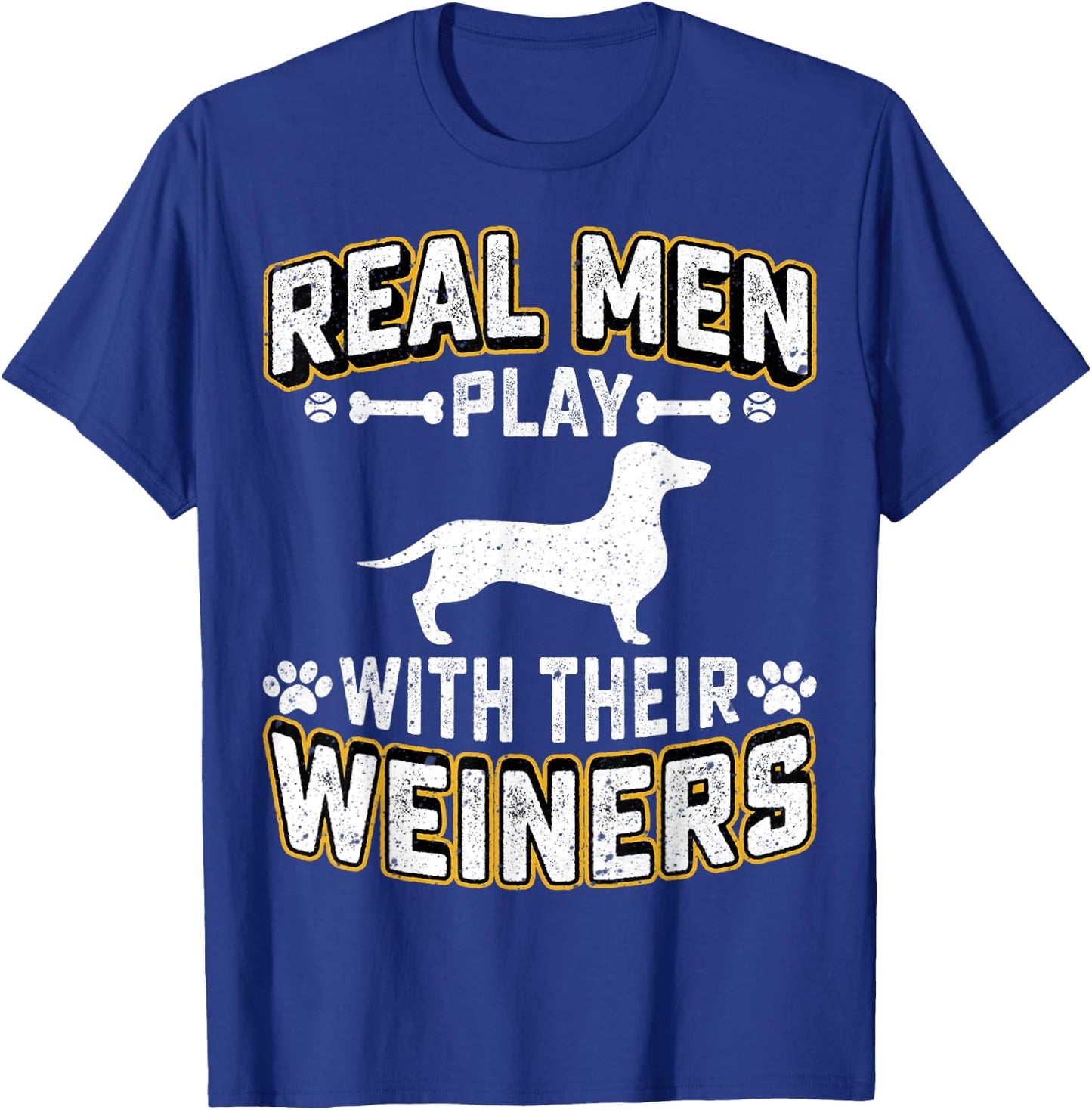 Real Men Play With Wiener Dog Gift Puppie Dachshund Lover T-Shirt - T-Shirt | Royal