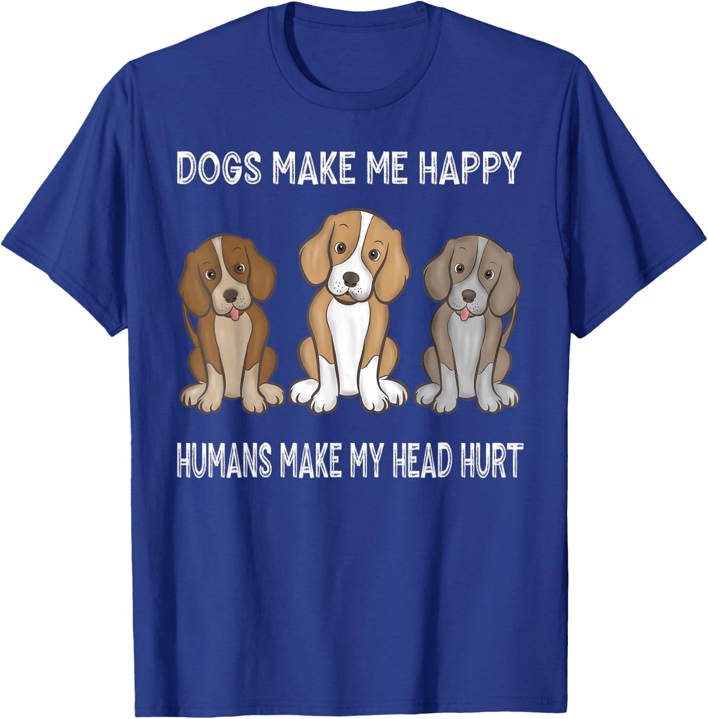 Foxhound Dogs Make Me Happy Humans Make My Head Hurt T-Shirt - T-Shirt | Royal