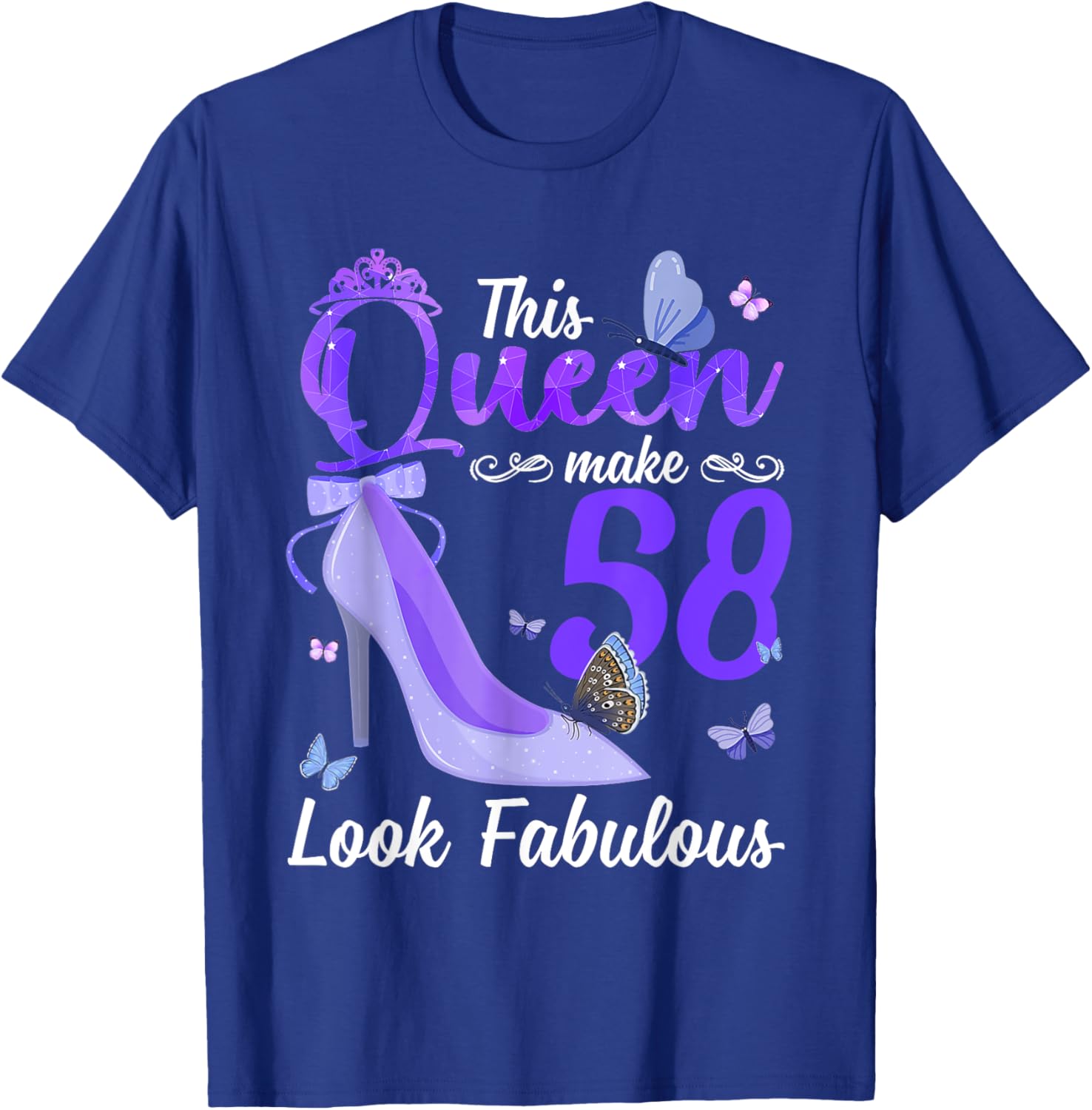 This Queen Makes 58 Look Fabulous 58th Birthday High Heels T-Shirt - T-Shirt | Royal