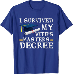 I Survived My Wifes Masters Degree Funny Graduation T-Shirt - T-Shirt | Royal