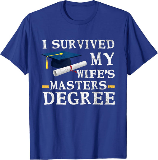 I Survived My Wifes Masters Degree Funny Graduation T-Shirt - T-Shirt | Royal