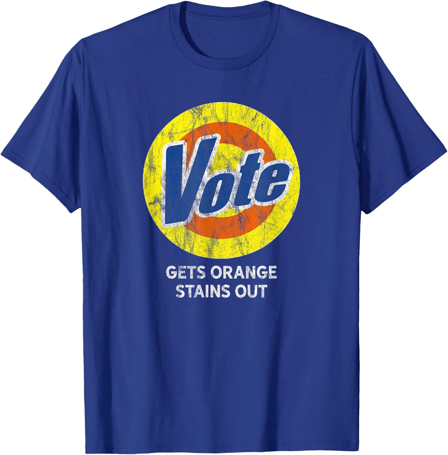 VOTE Gets Stubborn Orange Stains Out Detergent THE ORIGINAL T-Shirt - T-Shirt | Royal