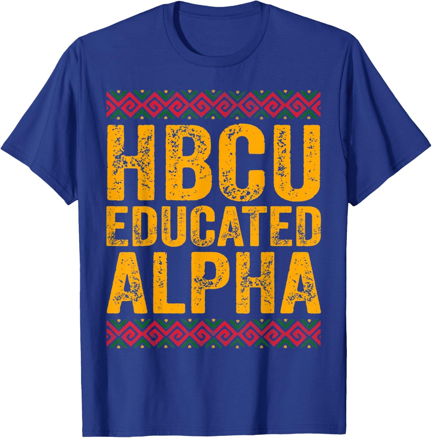 HBCU Educated ALPHA Shirt Historical Black College Alumni T-Shirt - T-Shirt | Royal