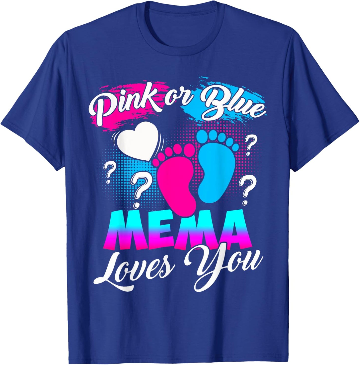 Women Gender Reveal Pink Or Blue Mema Loves You T-Shirt - T-Shirt | Royal