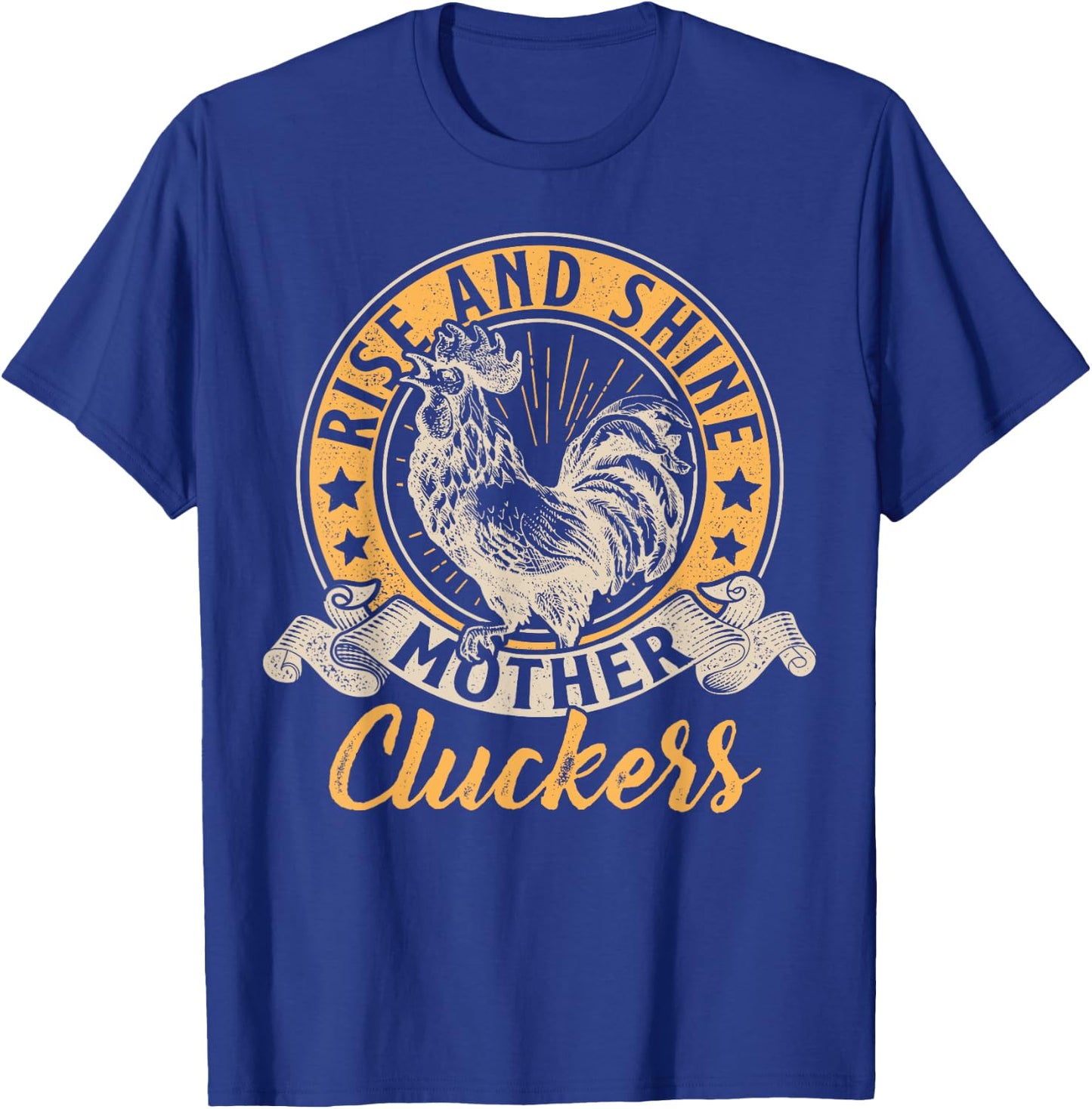 Funny Chicken Rise And Shine Mother Cluckers Farmer Idea T-Shirt - T-Shirt | Royal