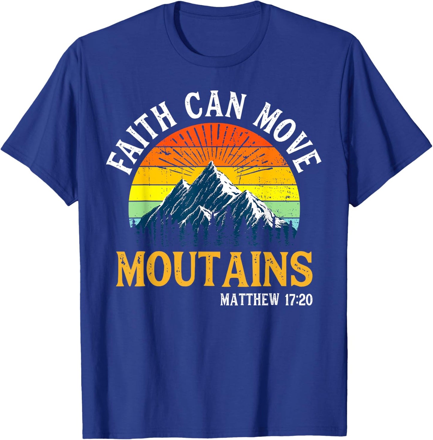 Faith Can Move Moutains Christian Men Women Kids Vintage T-Shirt - T-Shirt | Royal