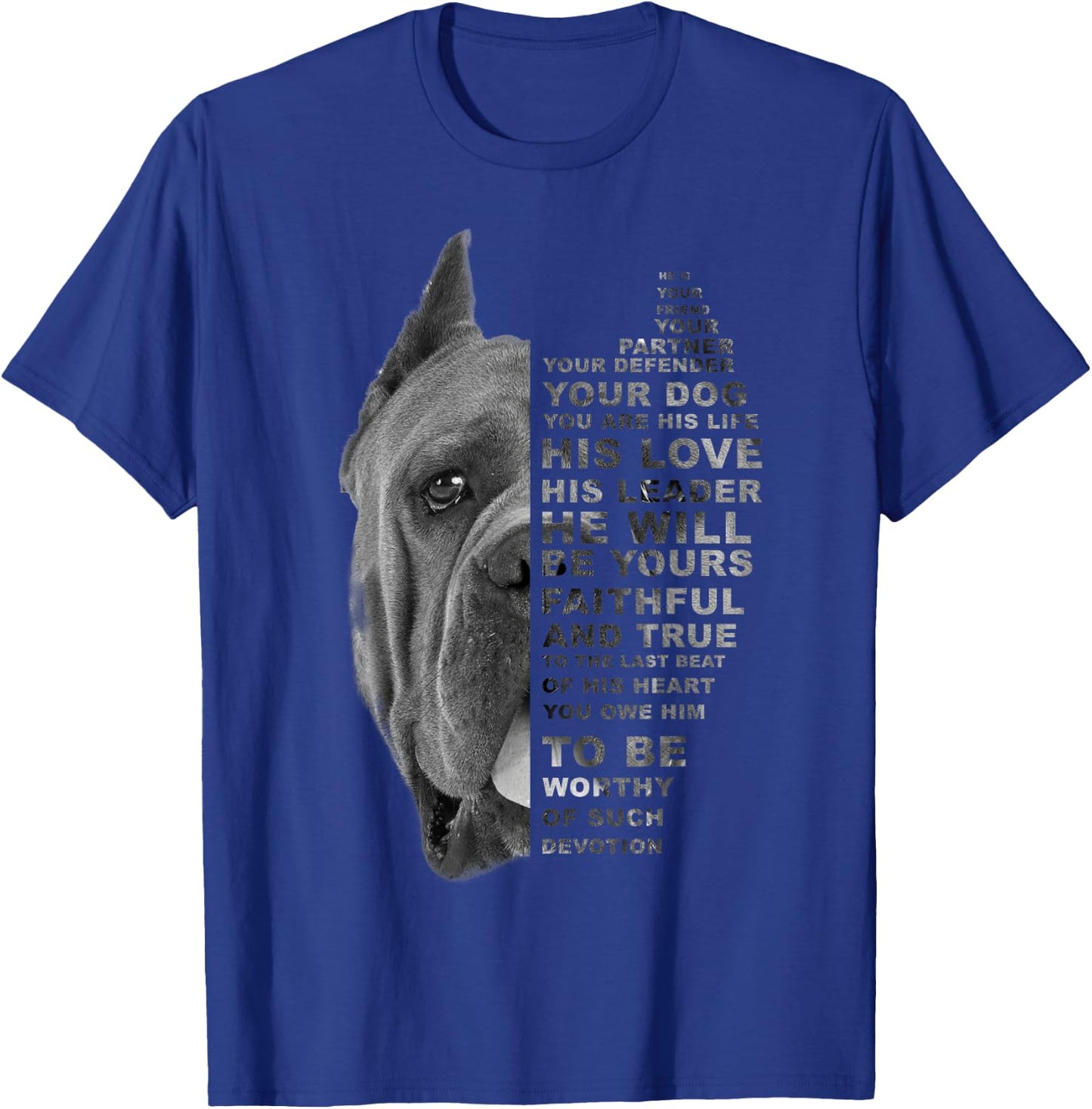 He is Your Friend Your Partner Your Dog Cane Corso Dogs Gift T-Shirt - T-Shirt | Royal
