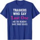 Trainers Who Say Last One Are The Reason I Have Trust Issues T-Shirt - T-Shirt | Royal