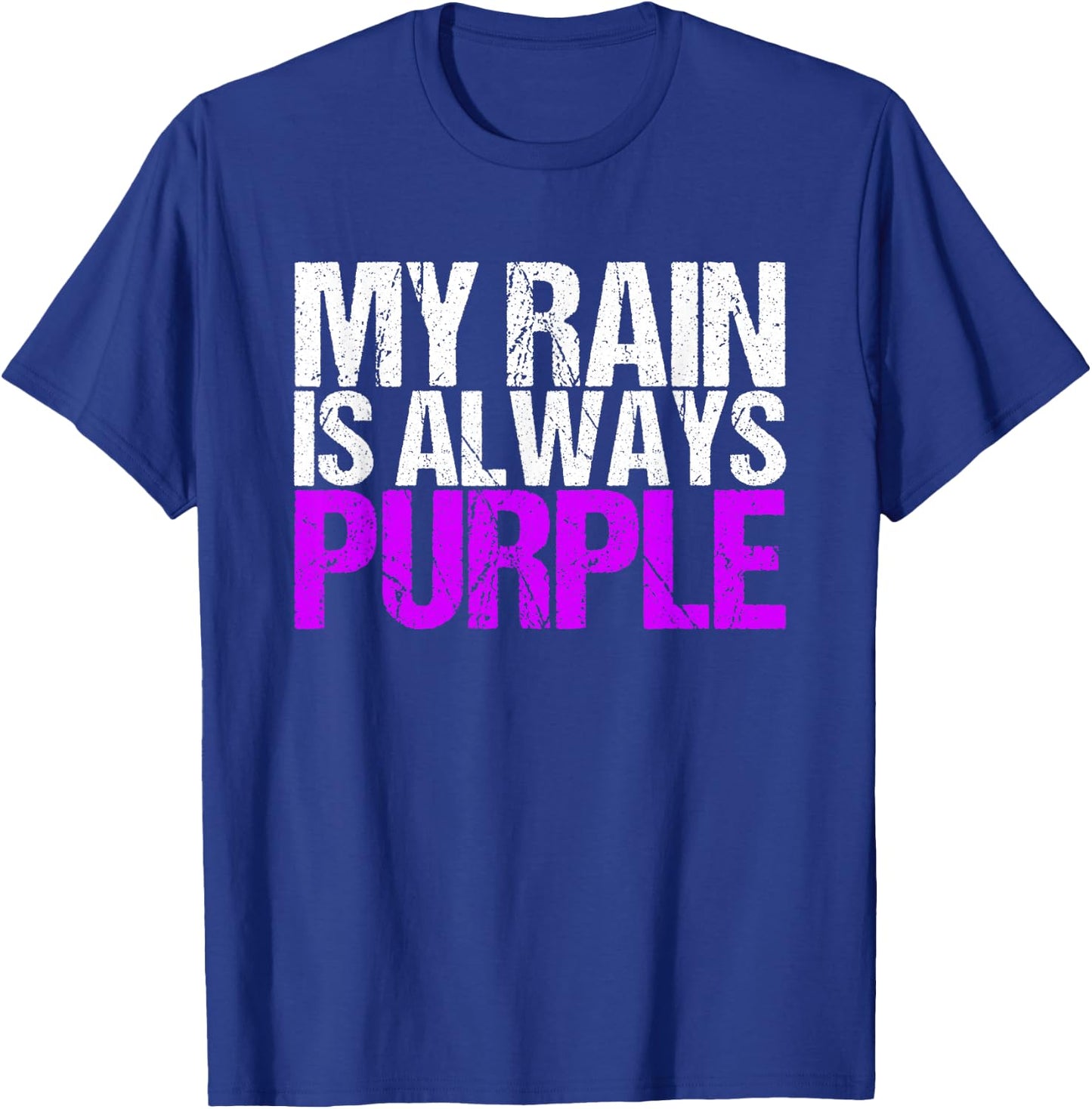 My rain is Always Purple T-Shirt - T-Shirt | Royal