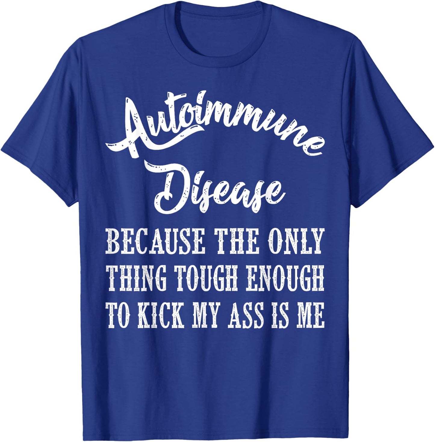 Autoimmune Disease Awareness Graphic Illness Statement Print T-Shirt - T-Shirt | Royal