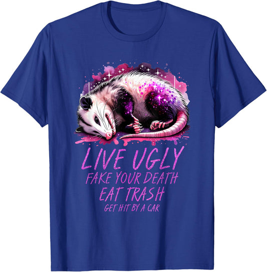 Live Ugly Fake Death Eat Trash Get Hit By A Car Funny Possum T-Shirt - T-Shirt | Royal