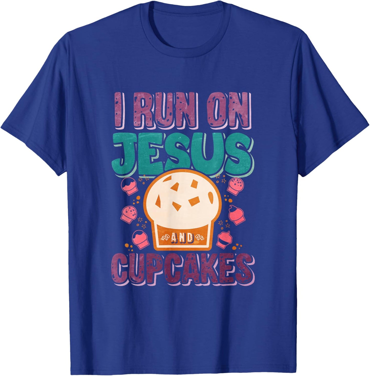 I Run On Jesus And Cupcakes T-Shirt - T-Shirt | Royal