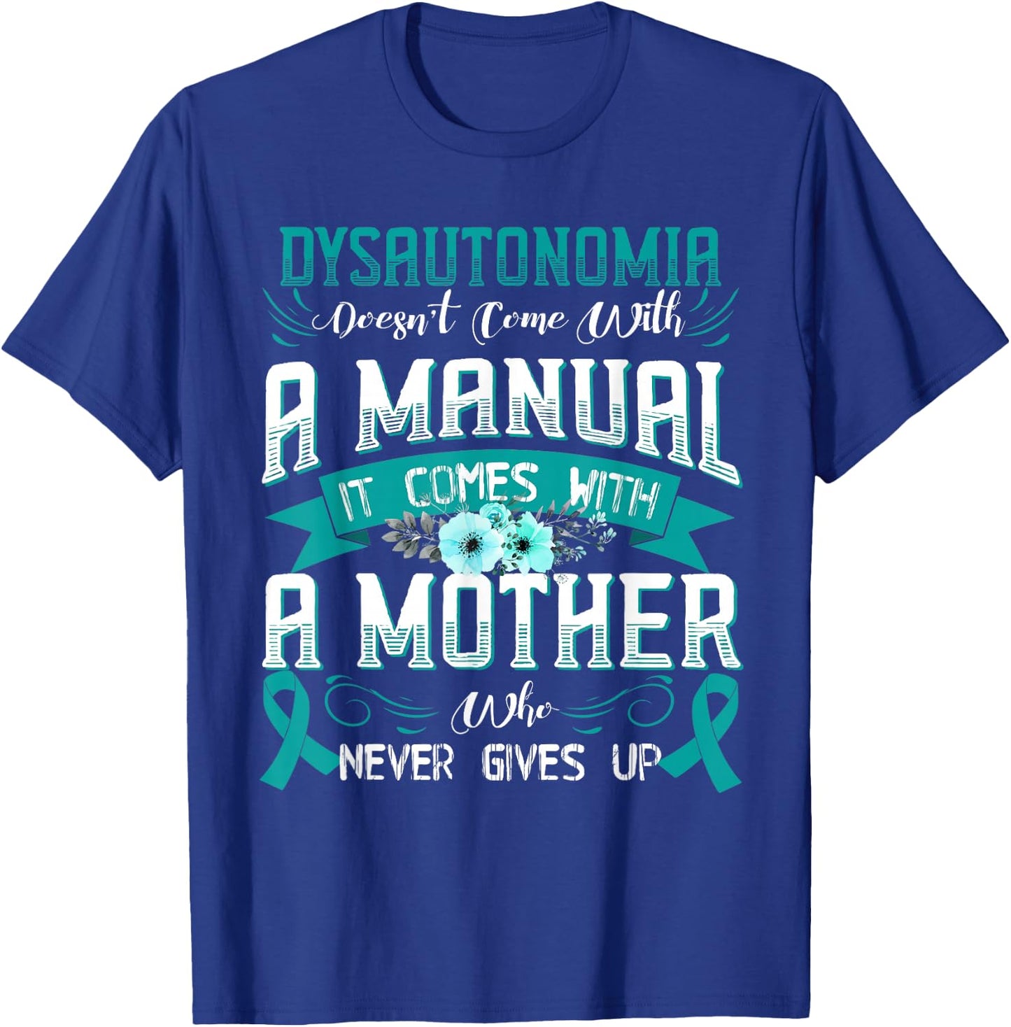 DYSAUTONOMIA Doesn't Come With a Manual it Comes with a T-Shirt - T-Shirt | Royal