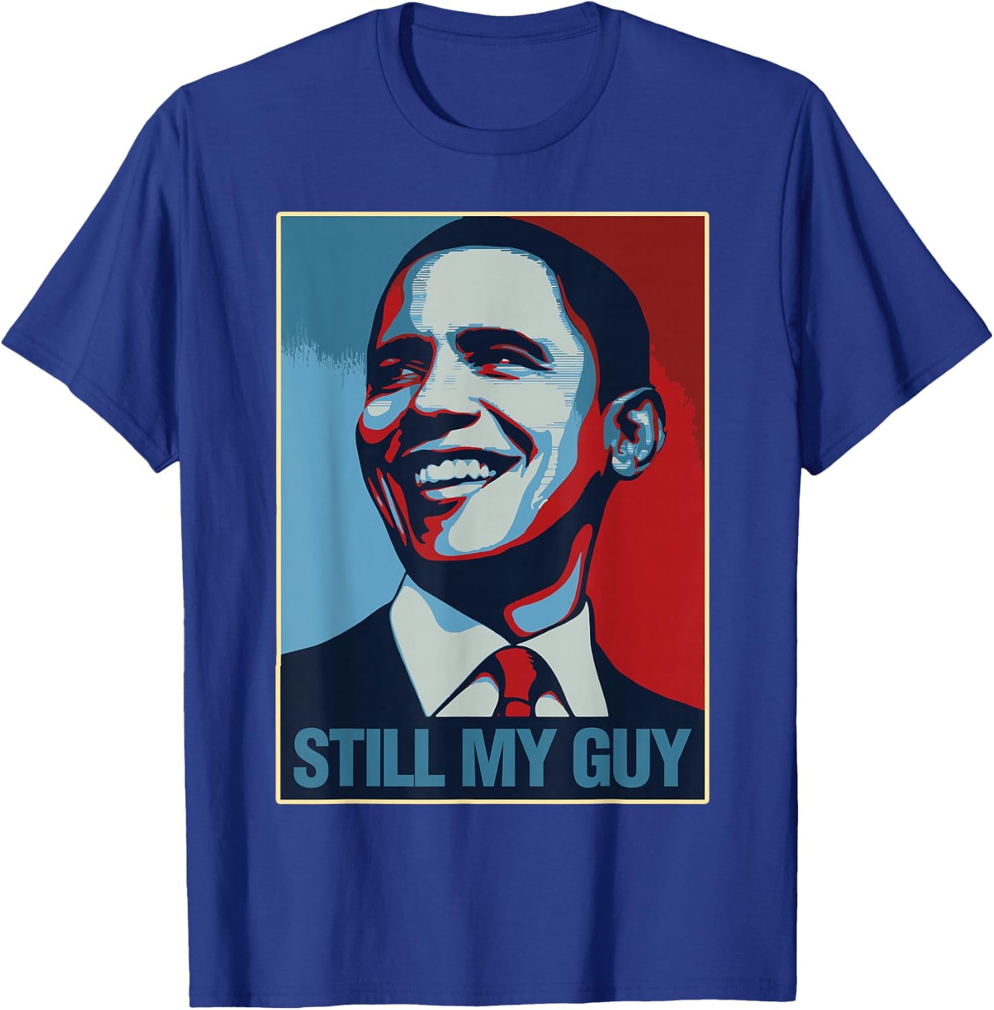 Obama Shirt Still My Guy Barack Obama Gift T-Shirt - T-Shirt | Royal