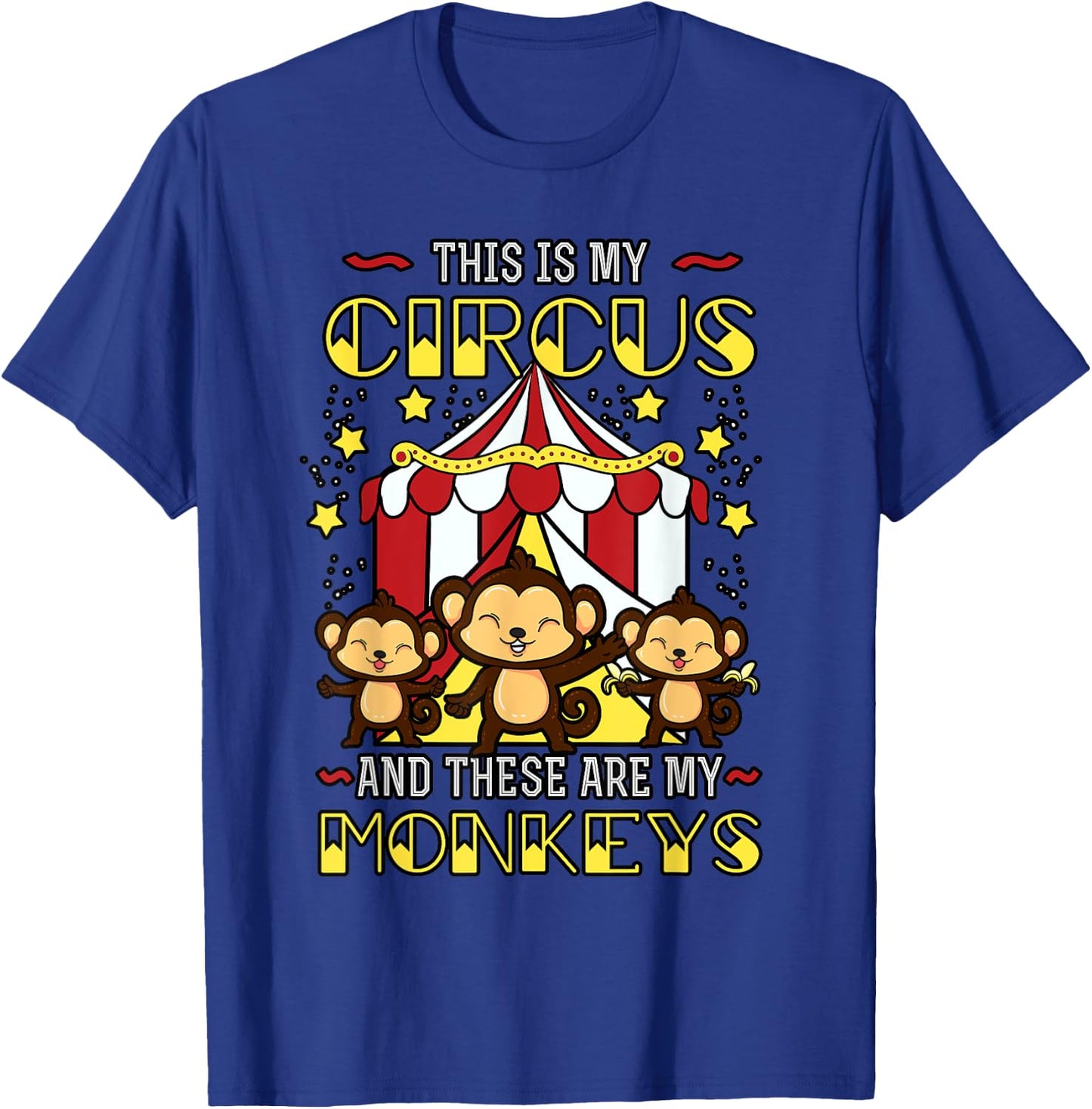 This is My Circus And These Are My Monkeys Expression T-Shirt - T-Shirt | Royal