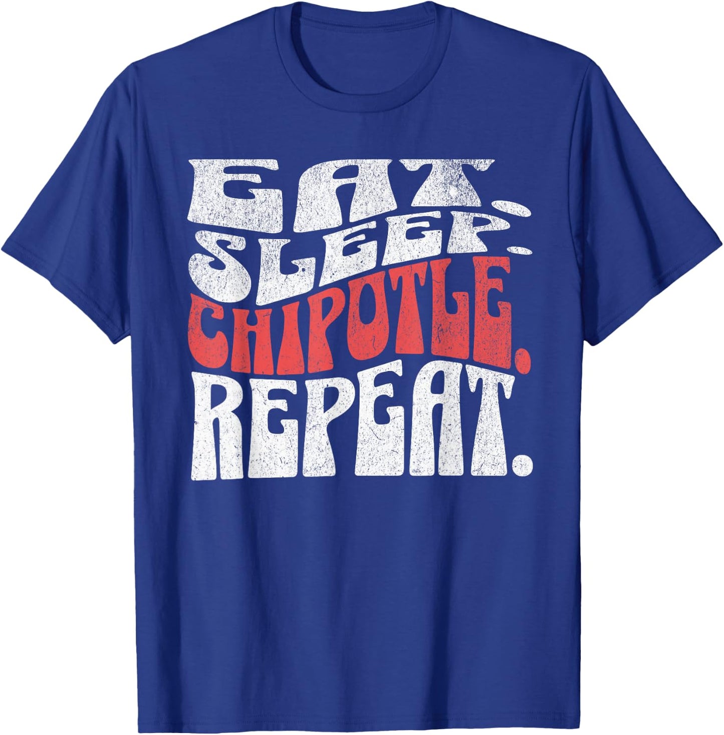 Eat Sleep Chipotle Repeat Fan Player Funny T-Shirt - T-Shirt | Royal