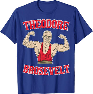 Teddy Brosevelt Theodore Roosevelt Body Building USA Flag T-Shirt - T-Shirt | Royal