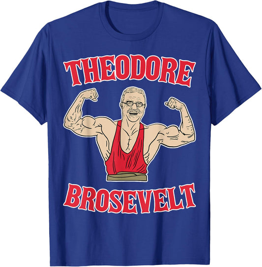 Teddy Brosevelt Theodore Roosevelt Body Building USA Flag T-Shirt - T-Shirt | Royal