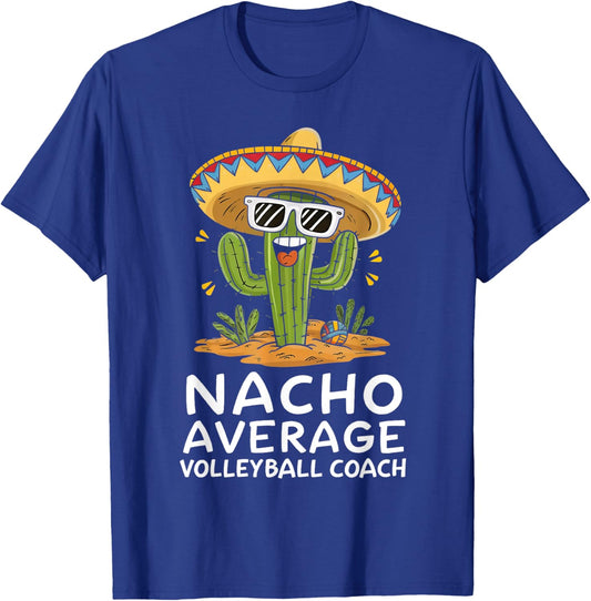 Funny Nacho Average Volleyball Coach Appreciation Retirement T-Shirt - T-Shirt | Royal
