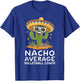 Funny Nacho Average Volleyball Coach Appreciation Retirement T-Shirt - T-Shirt | Royal