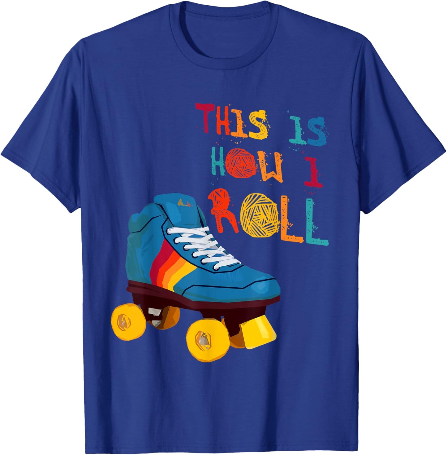 This Is How I Roll Roller Skate Funny Vintage Skating Gifts T-Shirt - T-Shirt | Royal