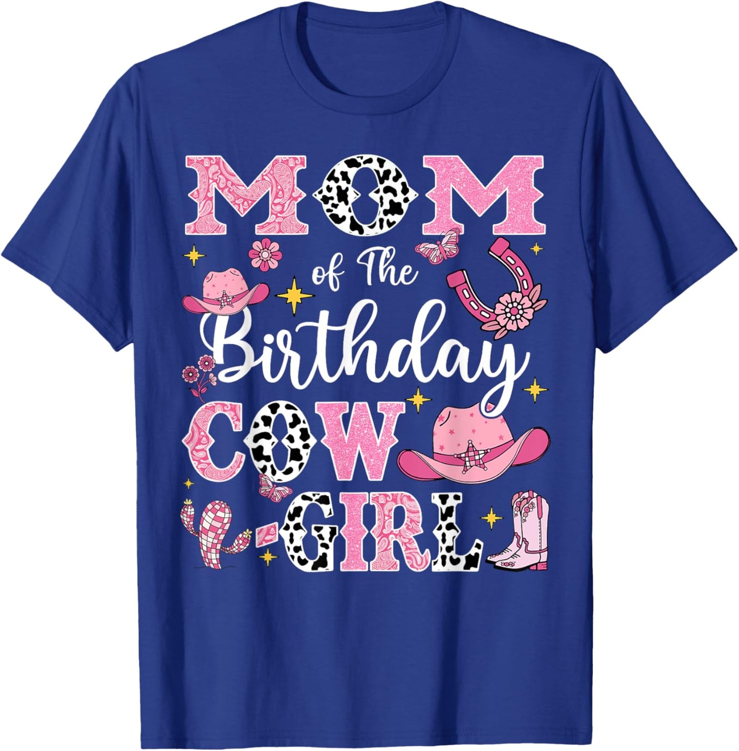 Mom Of The Birthday Cow-Girl Rodeo Cow Girl Birthday T-Shirt - T-Shirt | Royal