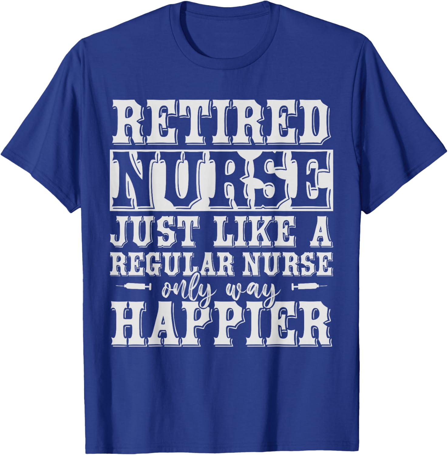 Funny Health Care Retired Nurse Retirement Gift Nurse T-Shirt - T-Shirt | Royal