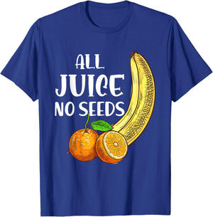 Funny Vasectomy - All Juice No Seed T-Shirt - T-Shirt | Royal