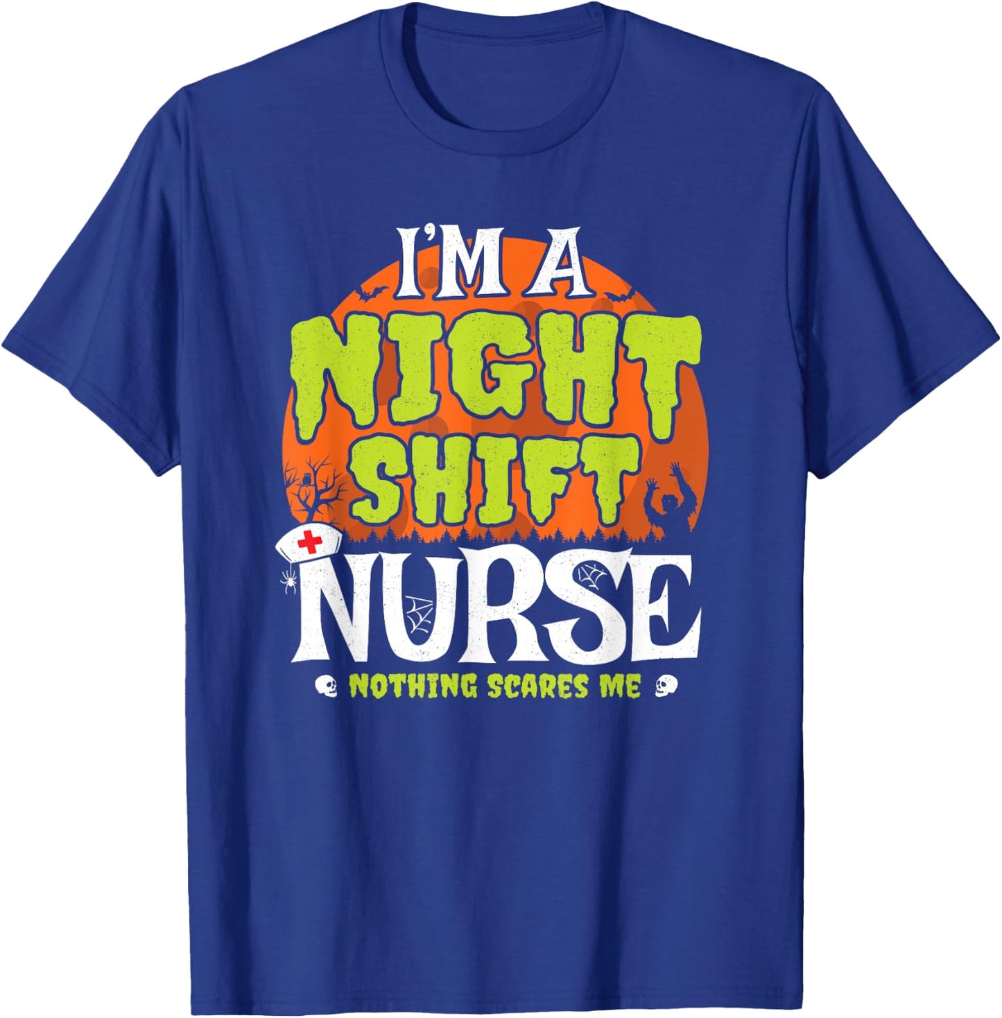Funny Nurse Meme - Night Shift Nurse - Nurse Halloween T-Shirt - T-Shirt | Royal