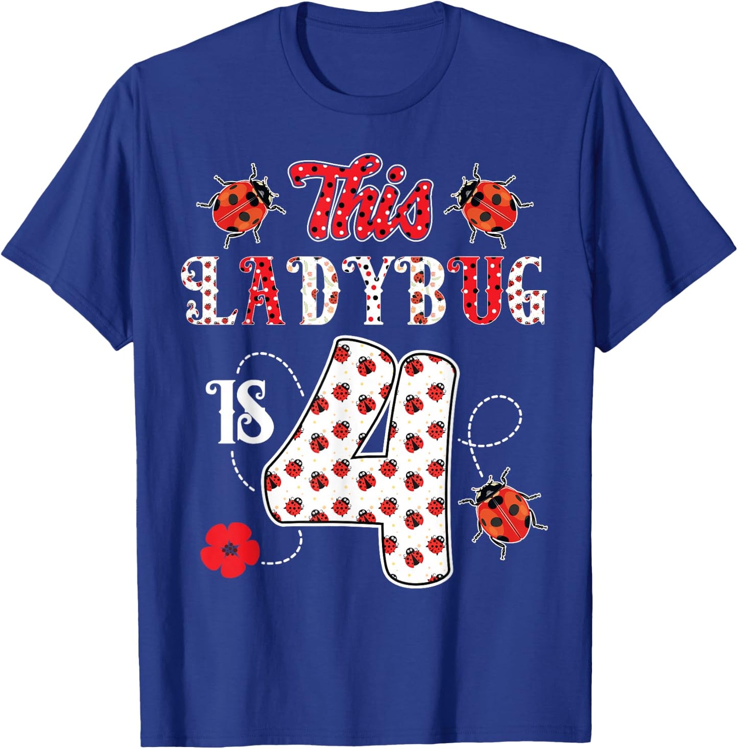 This ladybug is 4 Years old 4th Birthday Girl Family Ladybug T-Shirt - T-Shirt | Royal