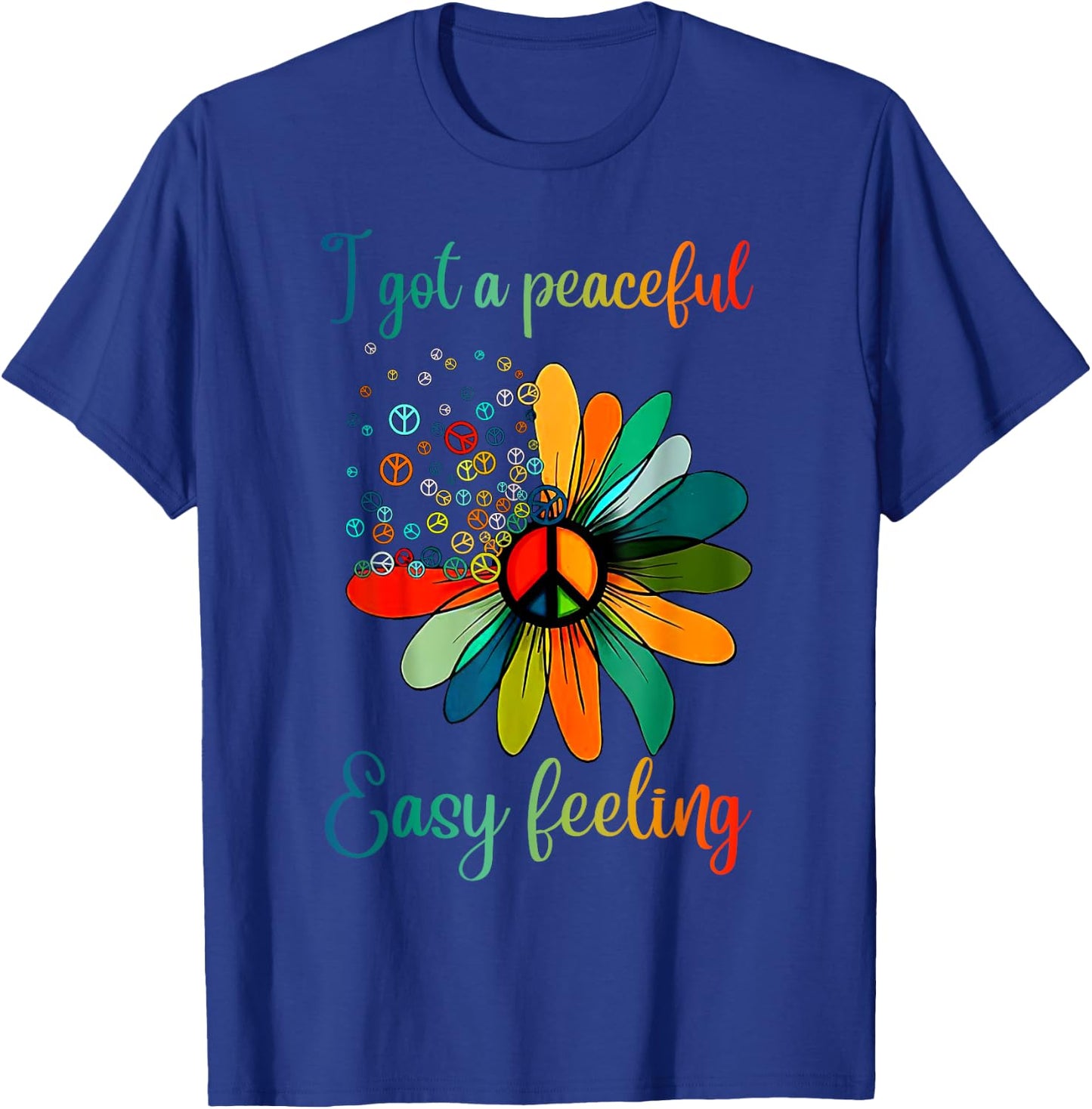 Hippie I got an easy peaceful feeling sunflower Peace Sign T-Shirt - T-Shirt | Royal