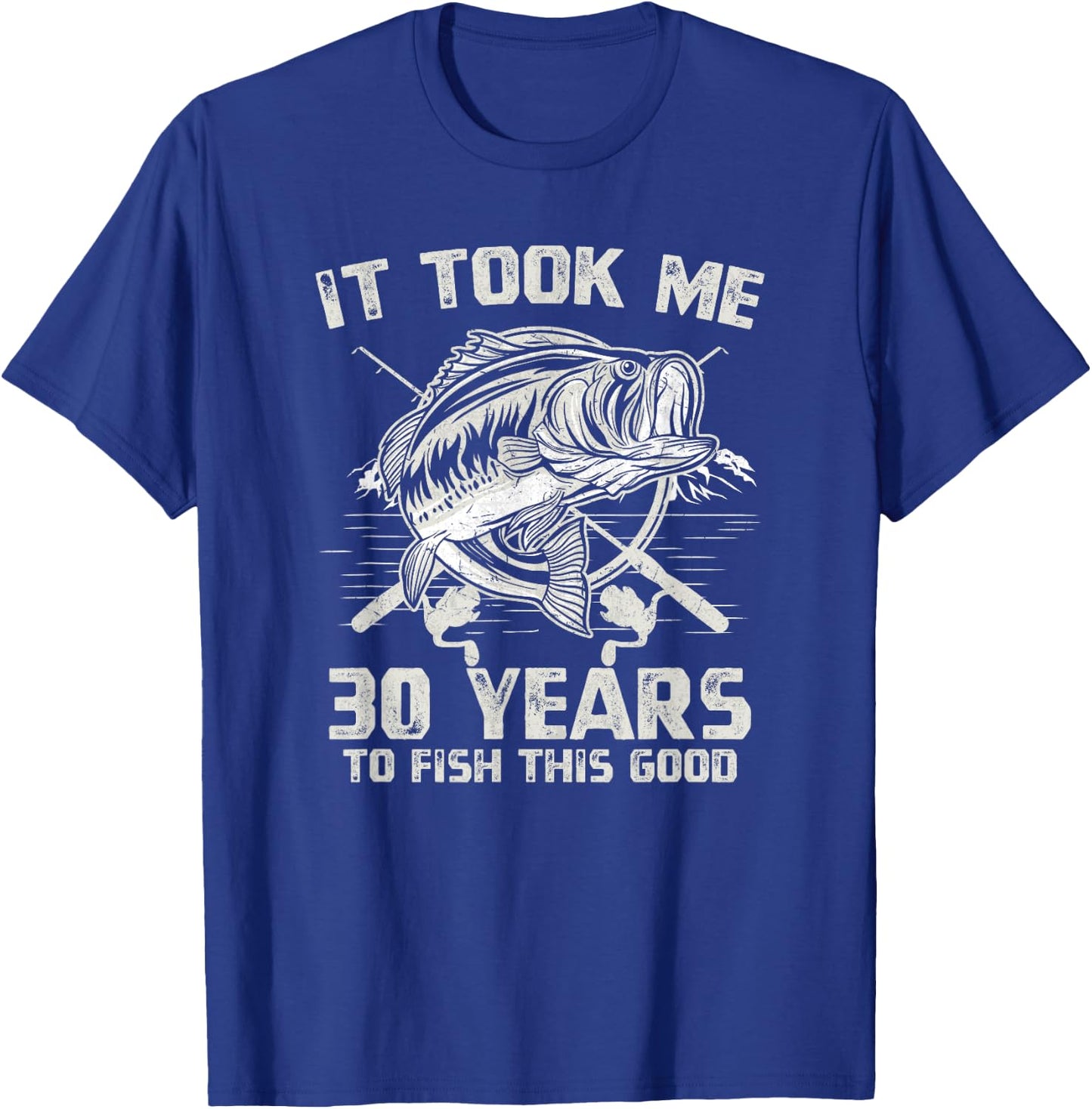 It Took Me 30 Years To Fish 30th Birthday Gift T-Shirt - T-Shirt | Royal