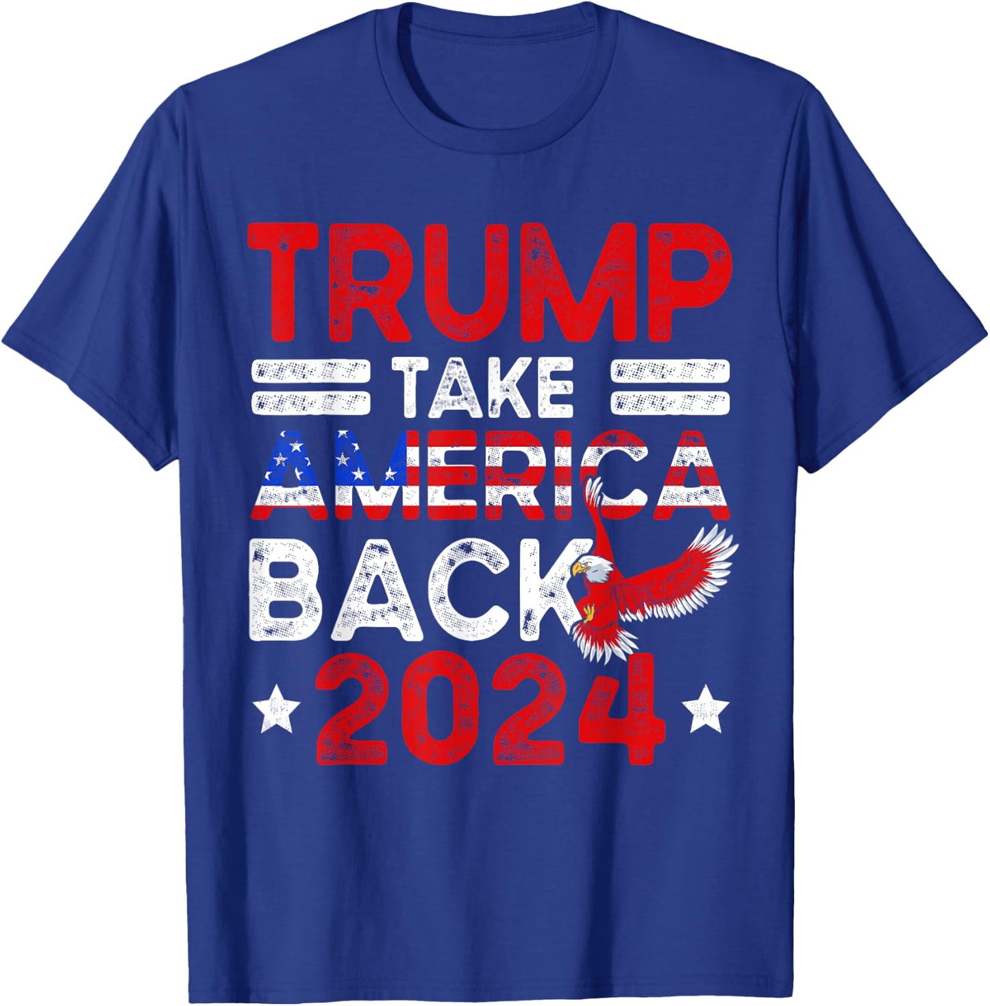 Trump 2024 Take America Back American Flag Trump 4th Of July T-Shirt - T-Shirt | Royal