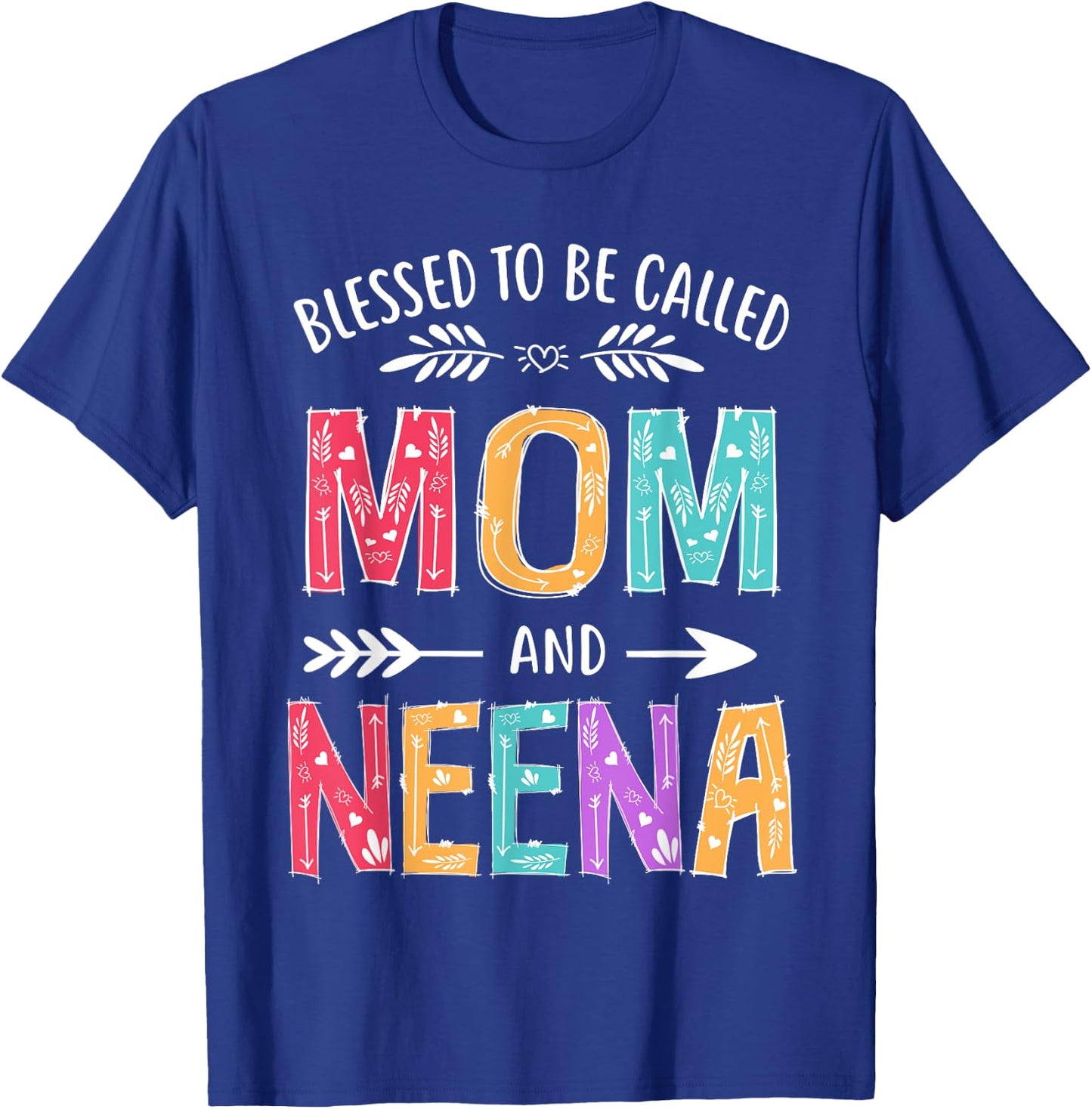 Blessed To Be Called Mom and Neena Funny Mothers Day T-Shirt - T-Shirt | Royal