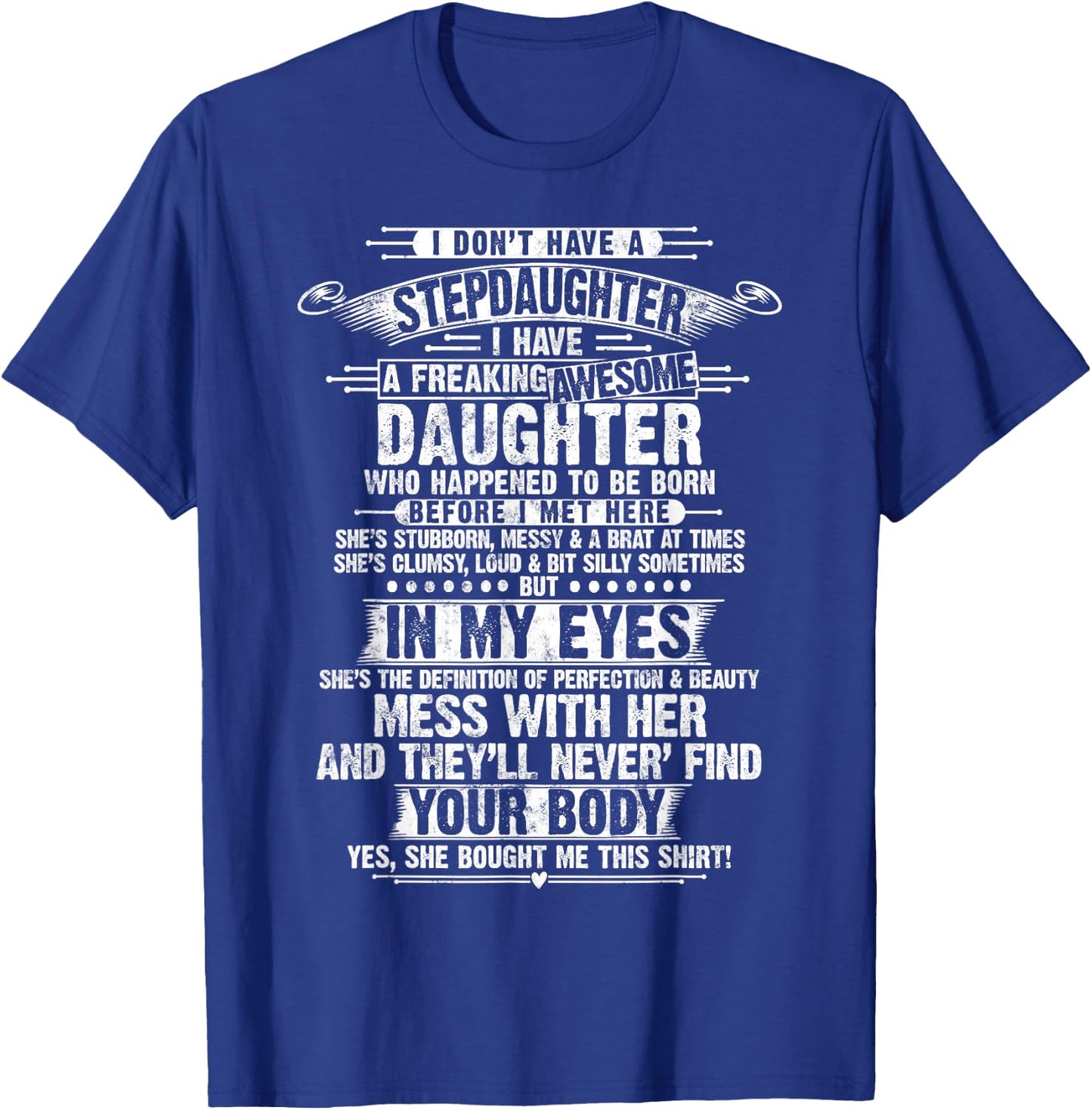 I Don't Have A Stepdaughter Step Dad Father For Father's Day T-Shirt - T-Shirt | Royal