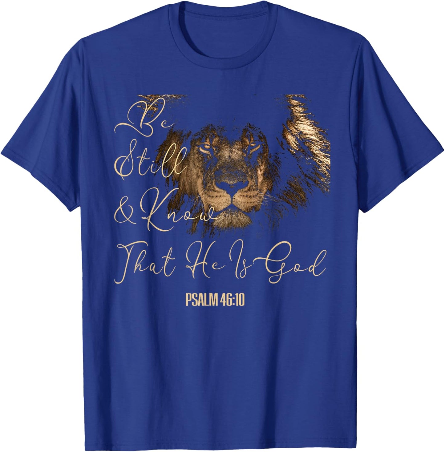 Christian Men Women Scripture Be Still & Know That I Am God T-Shirt - T-Shirt | Royal