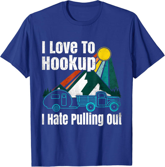 Camping Hookup I Hate Pulling Out Vintage Camper and Truck T-Shirt - T-Shirt | Royal