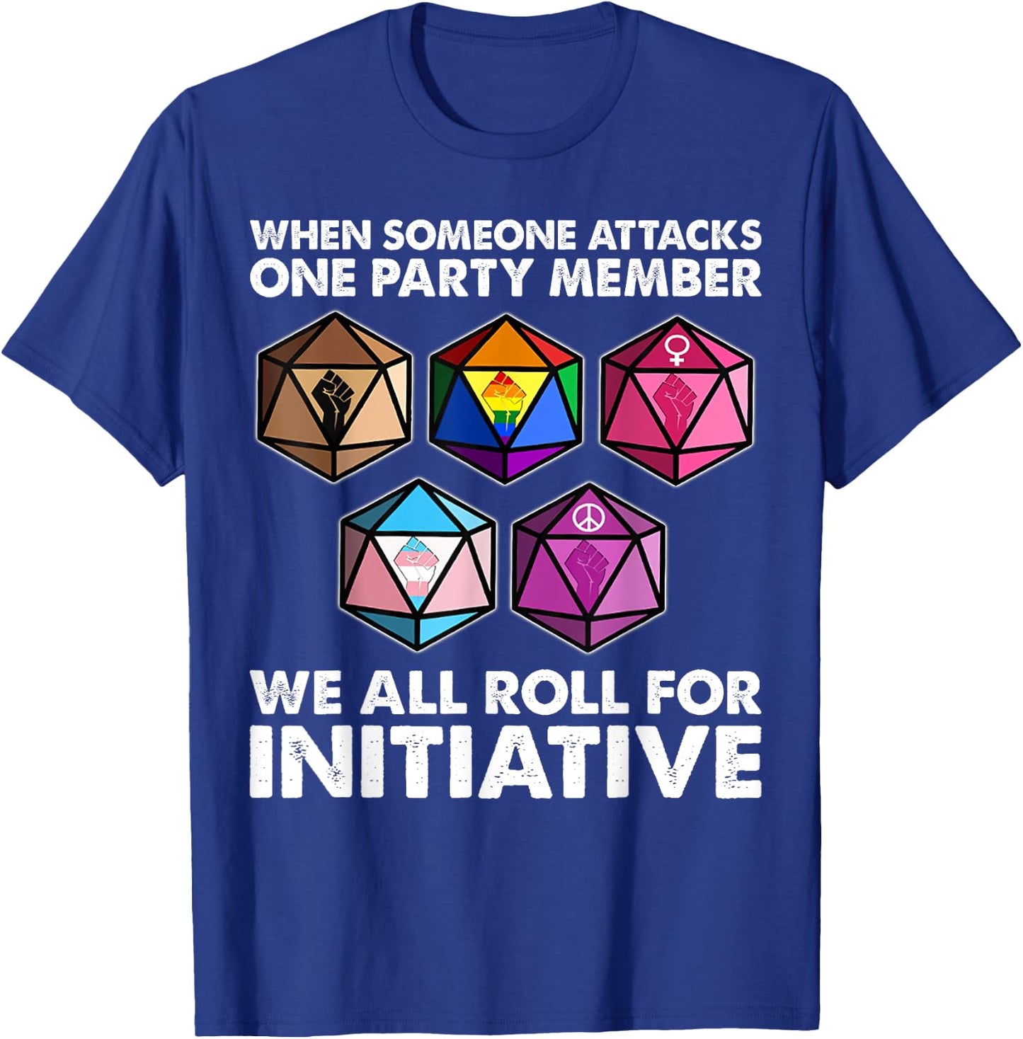 When Someone Attacks one Party Member we roll for Initiative T-Shirt - T-Shirt | Royal