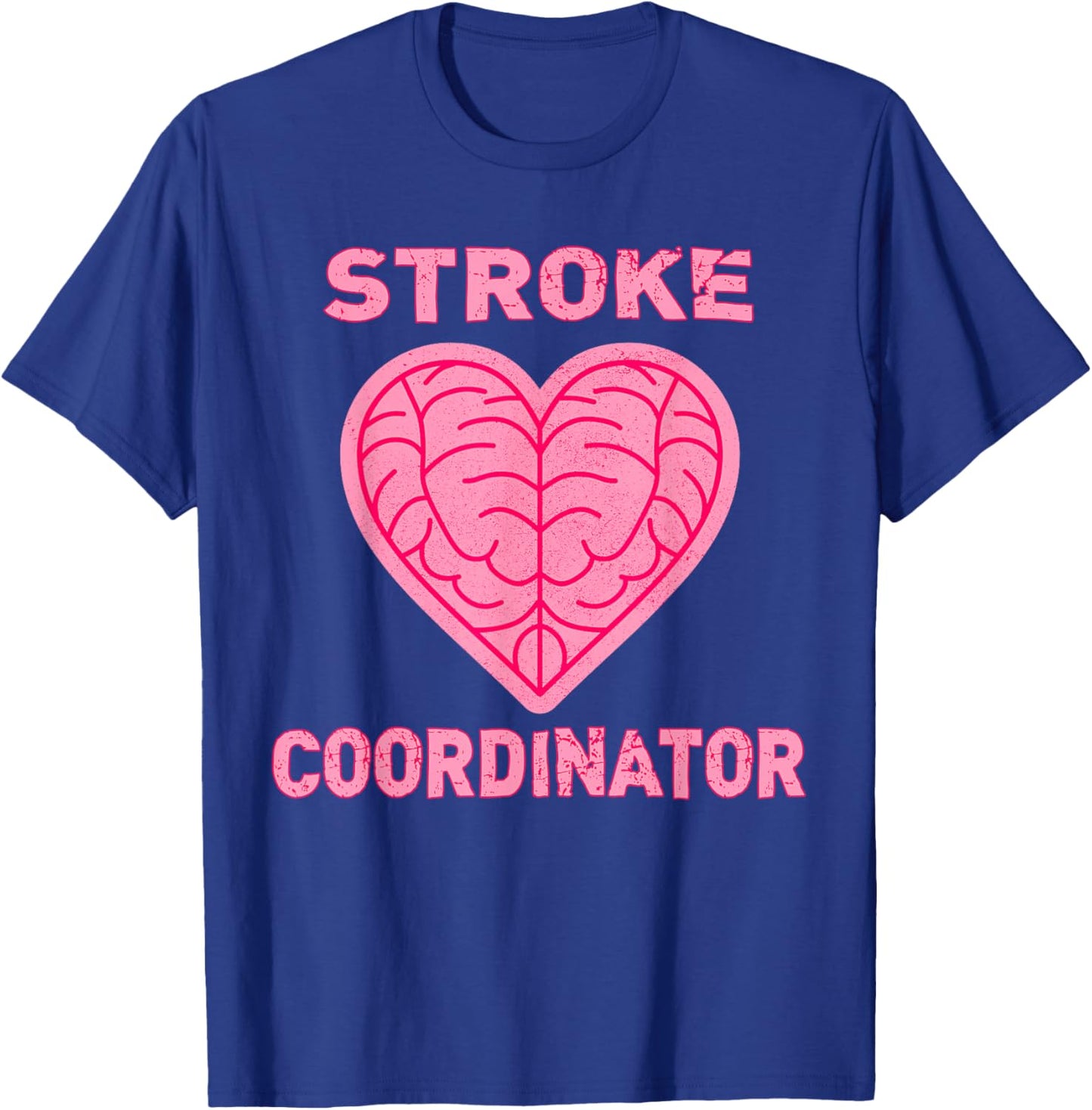 Stroke Recovery Patient Care Stroke Coordinator RN BSN MSN T-Shirt - T-Shirt | Royal