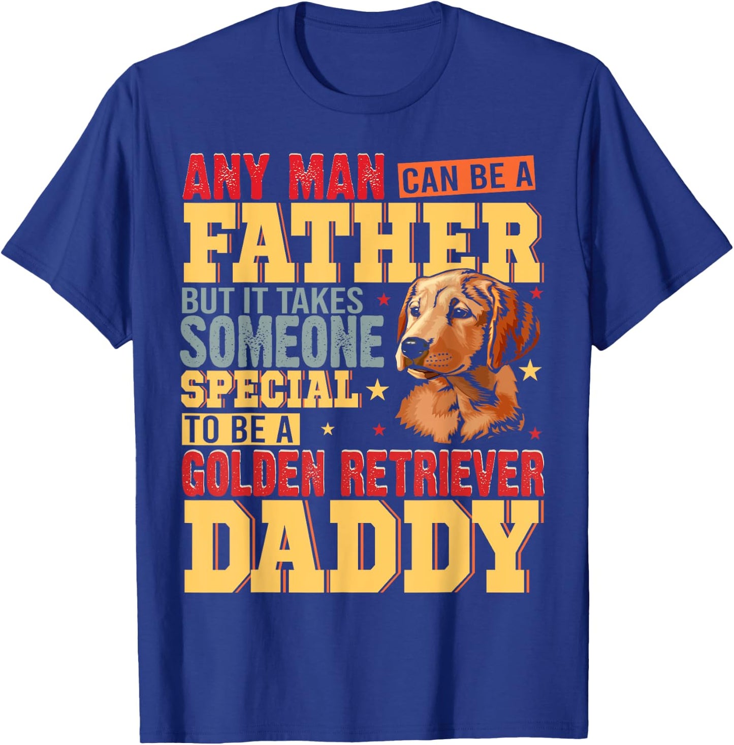 Vintage Special Golden Retriever Daddy Fathers Day Dog Lover Men Women T-Shirt - T-Shirt | Royal